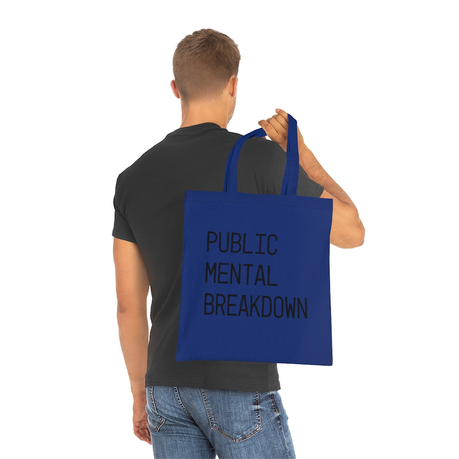 Public Mental Breakdown Tote Bag