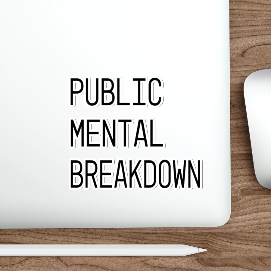 Public Mental Breakdown Sticker