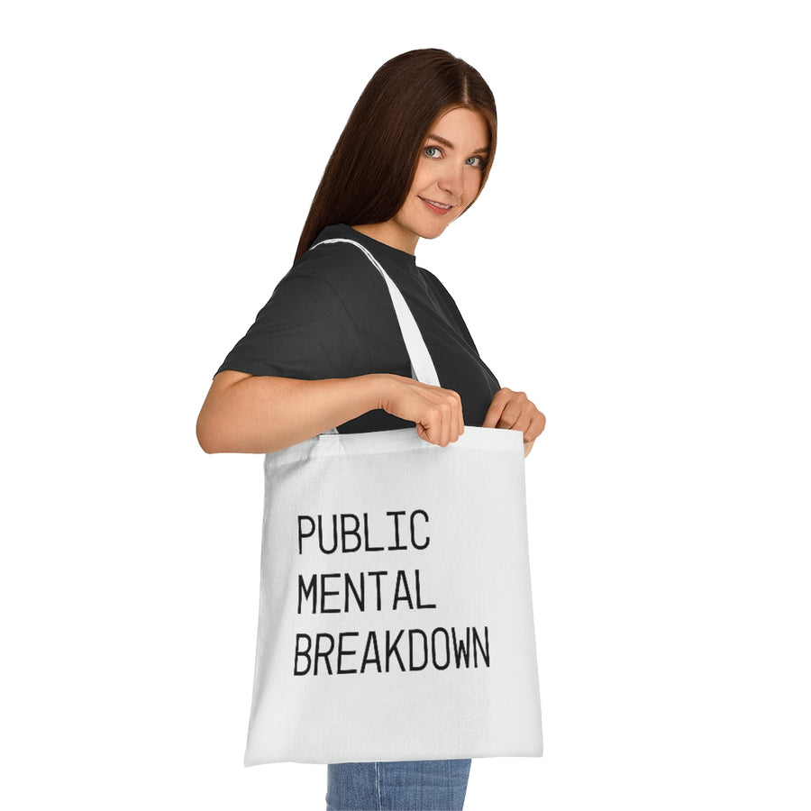 Public Mental Breakdown Tote Bag