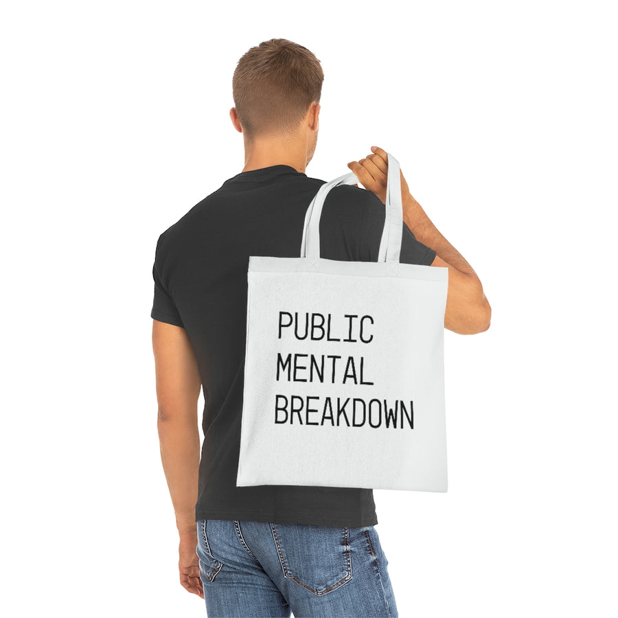 Public Mental Breakdown Tote Bag