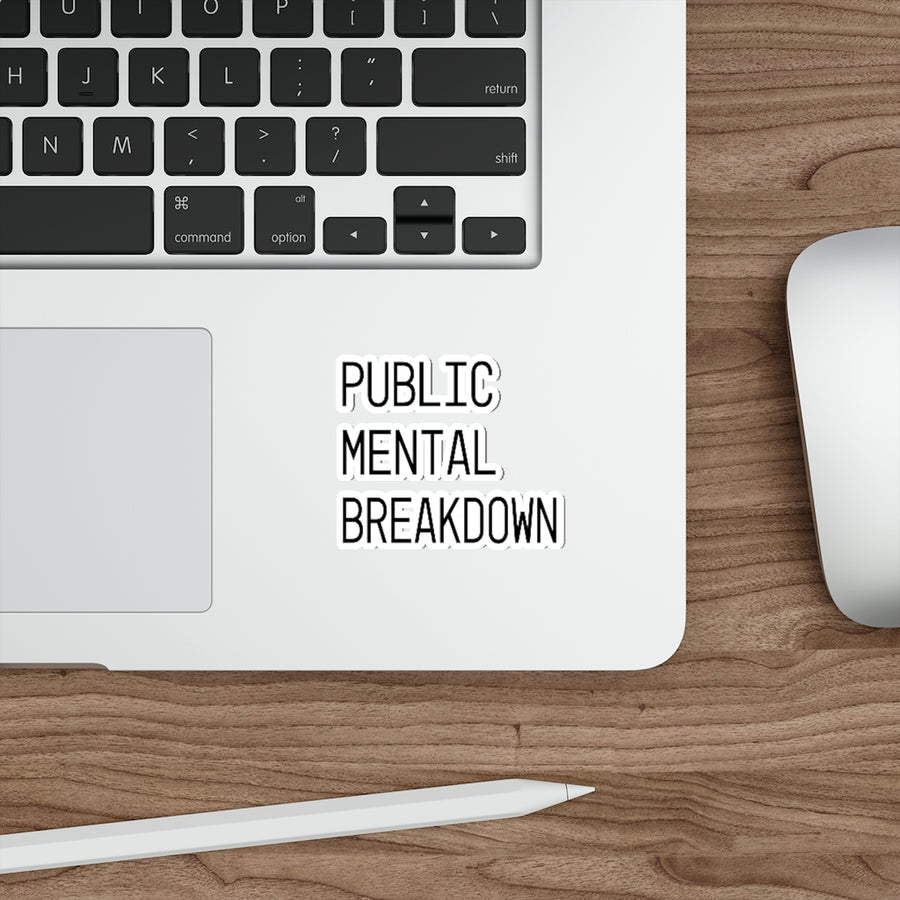 Public Mental Breakdown Sticker