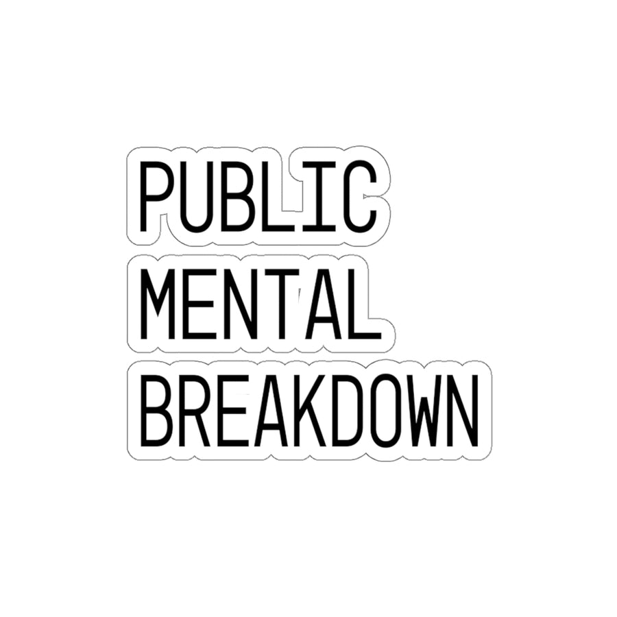 Public Mental Breakdown Sticker