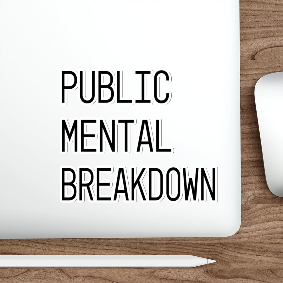 Public Mental Breakdown Sticker