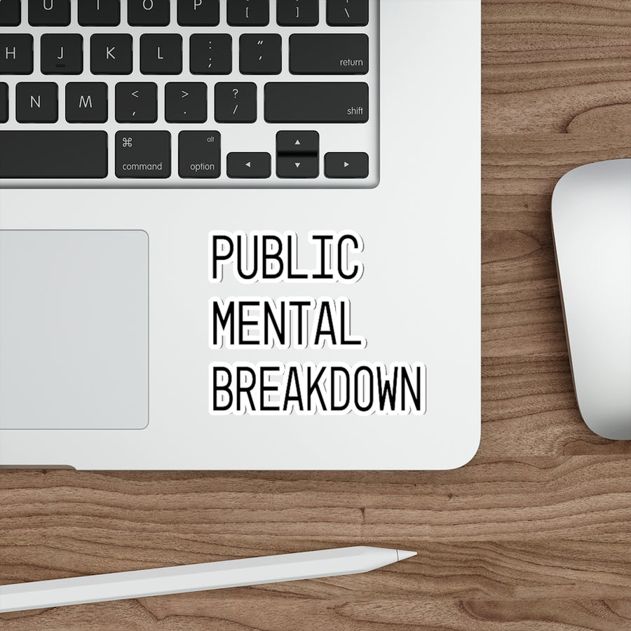 Public Mental Breakdown Sticker