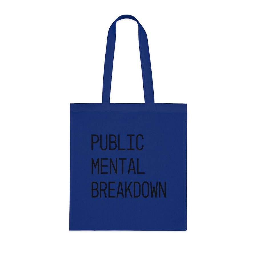 Public Mental Breakdown Tote Bag