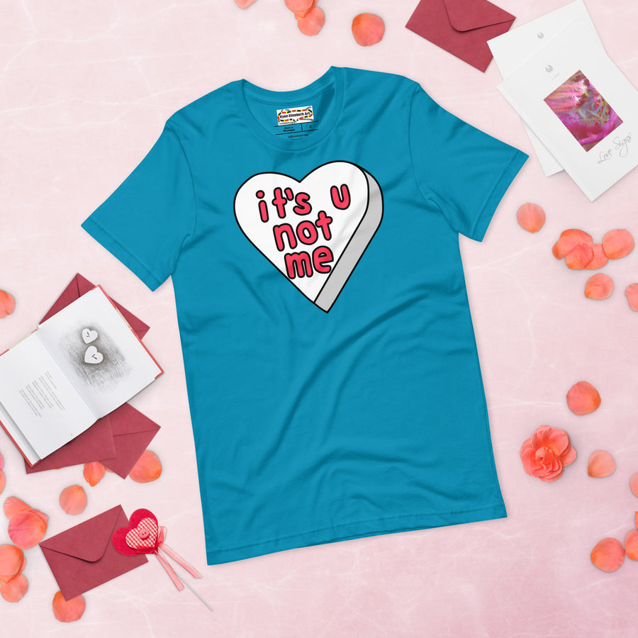 It's U Not Me Candy Heart T-shirt