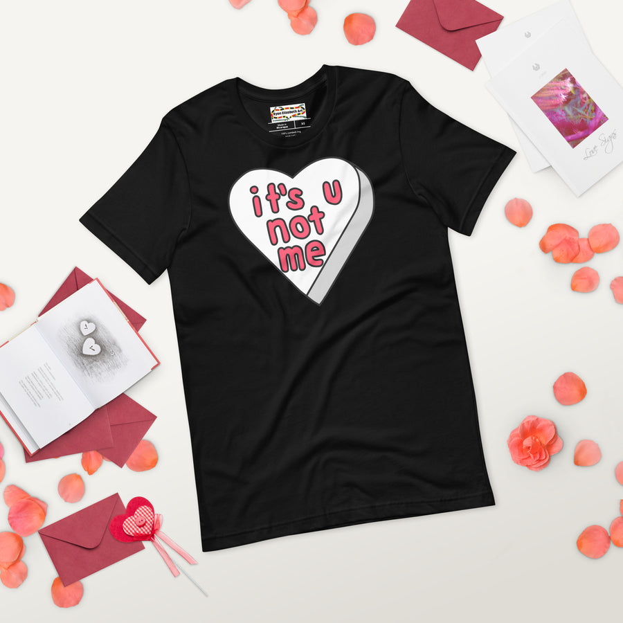 It's U Not Me Candy Heart T-shirt