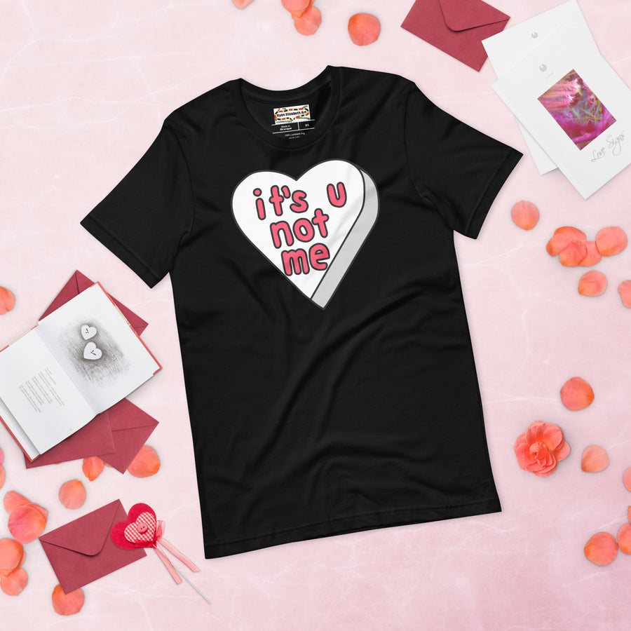 It's U Not Me Candy Heart T-shirt