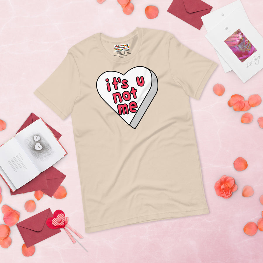 It's U Not Me Candy Heart T-shirt