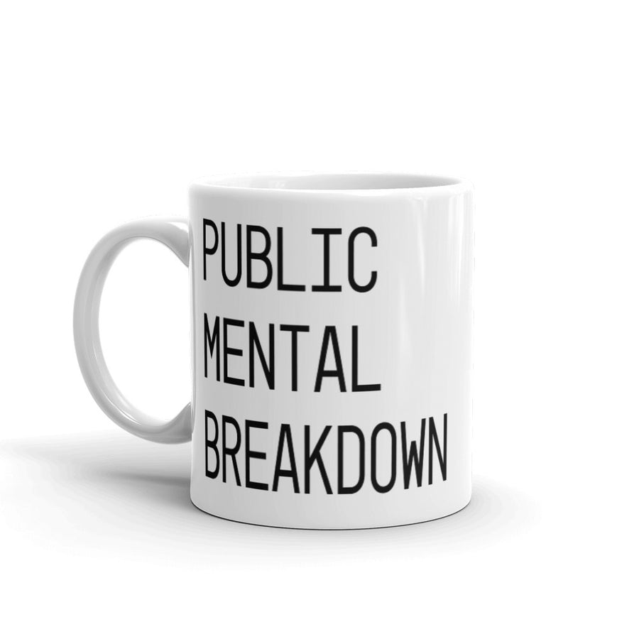 Public Mental Breakdown Mug