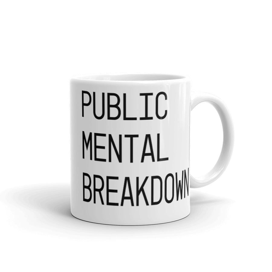 Public Mental Breakdown Mug