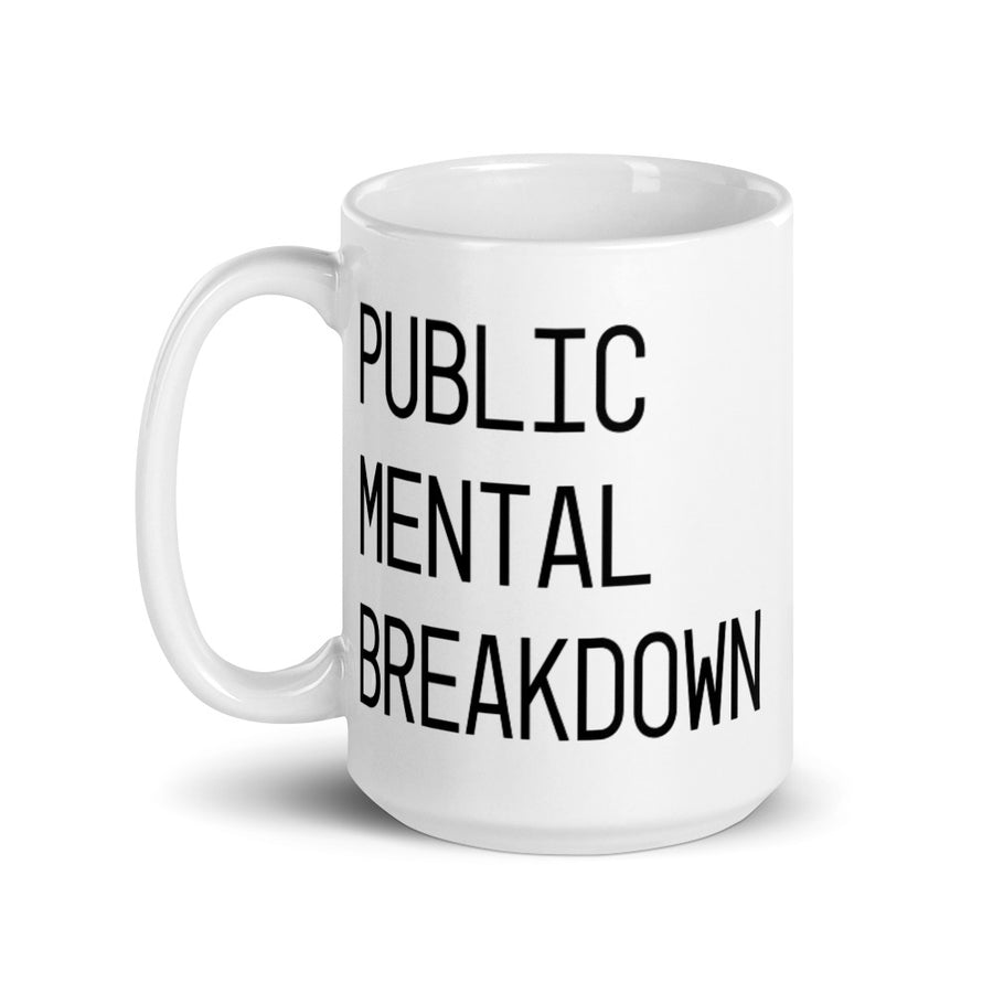 Public Mental Breakdown Mug