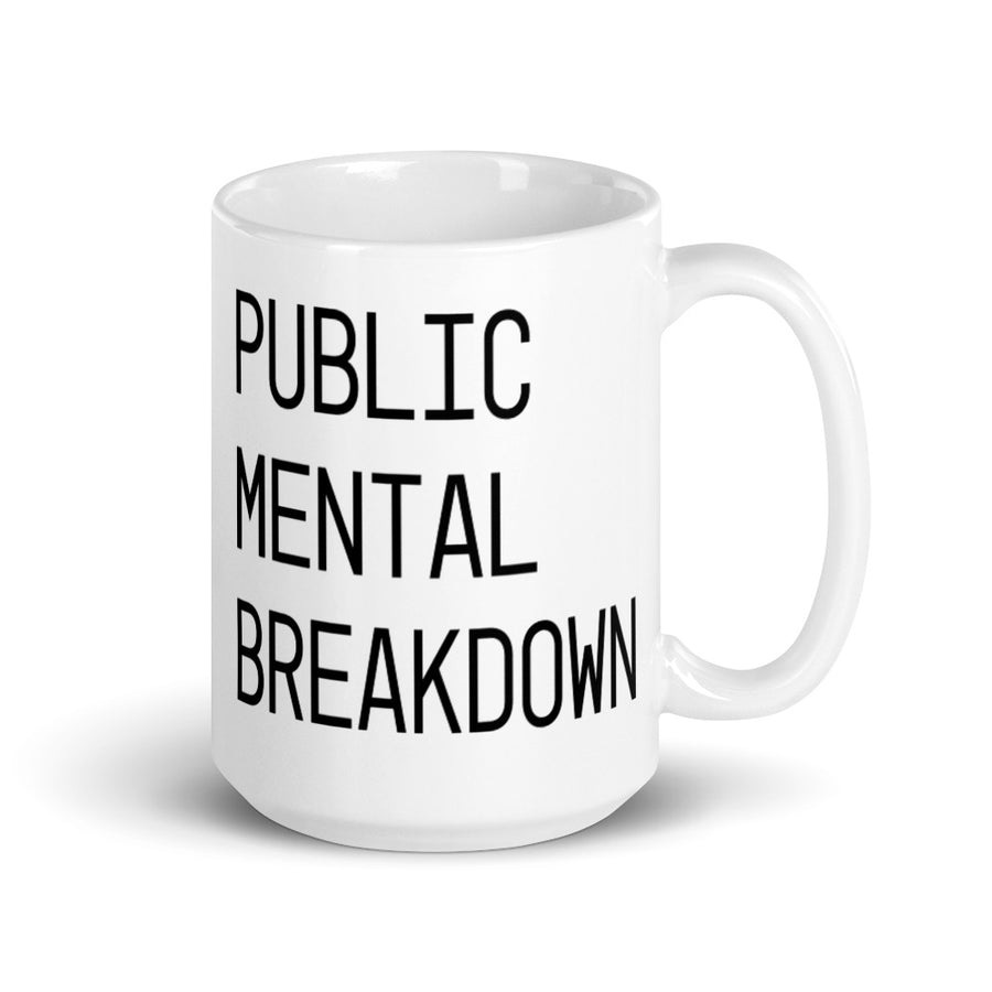 Public Mental Breakdown Mug